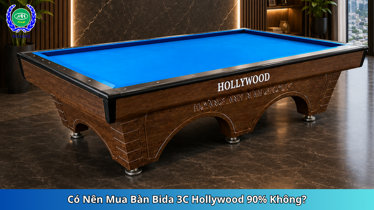 Có Nên Mua Bàn Bida 3C Hollywood 90% Không? | Bida Hoàng Anh Nam Group