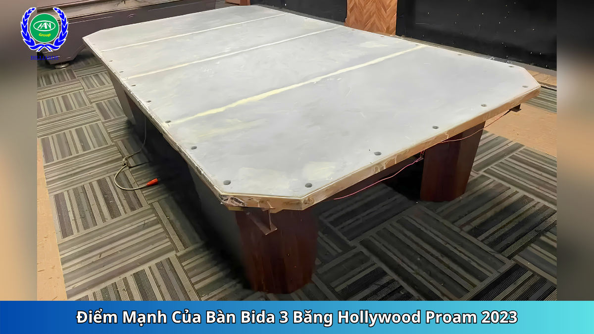 Điểm Mạnh Của Bàn Bida 3 Băng Hollywood Proam 2023 | Bida Hoàng Anh Nam Group