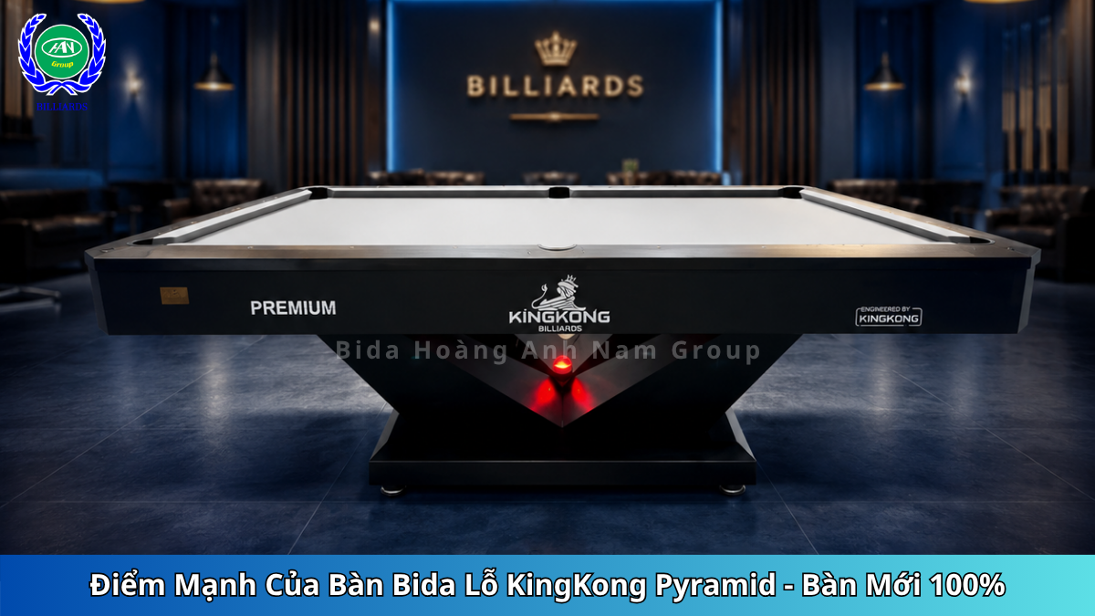 Điểm Mạnh Của Bàn Bida Lỗ KingKong Pyramid - Bàn Mới 100% | Bida Hoàng Anh Nam Group