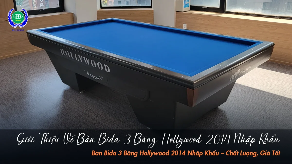 Tìm hiểu chi tiết về bàn bida Hollywood 2014 | Bida Hoàng Anh Nam Group