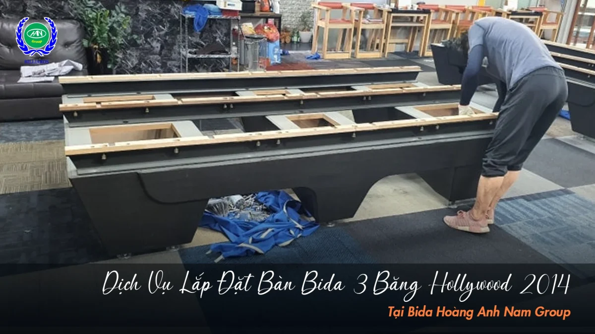 Lắp đặt bàn bida 3 băng Hollywood 2014 nhanh chóng tại Bida Hoàng Anh Nam Group