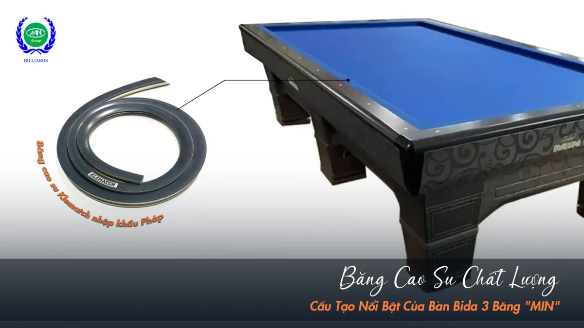Băng cao su chất lượng theo tiêu chuẩn quốc tế | Bida Hoàng Anh Nam Group