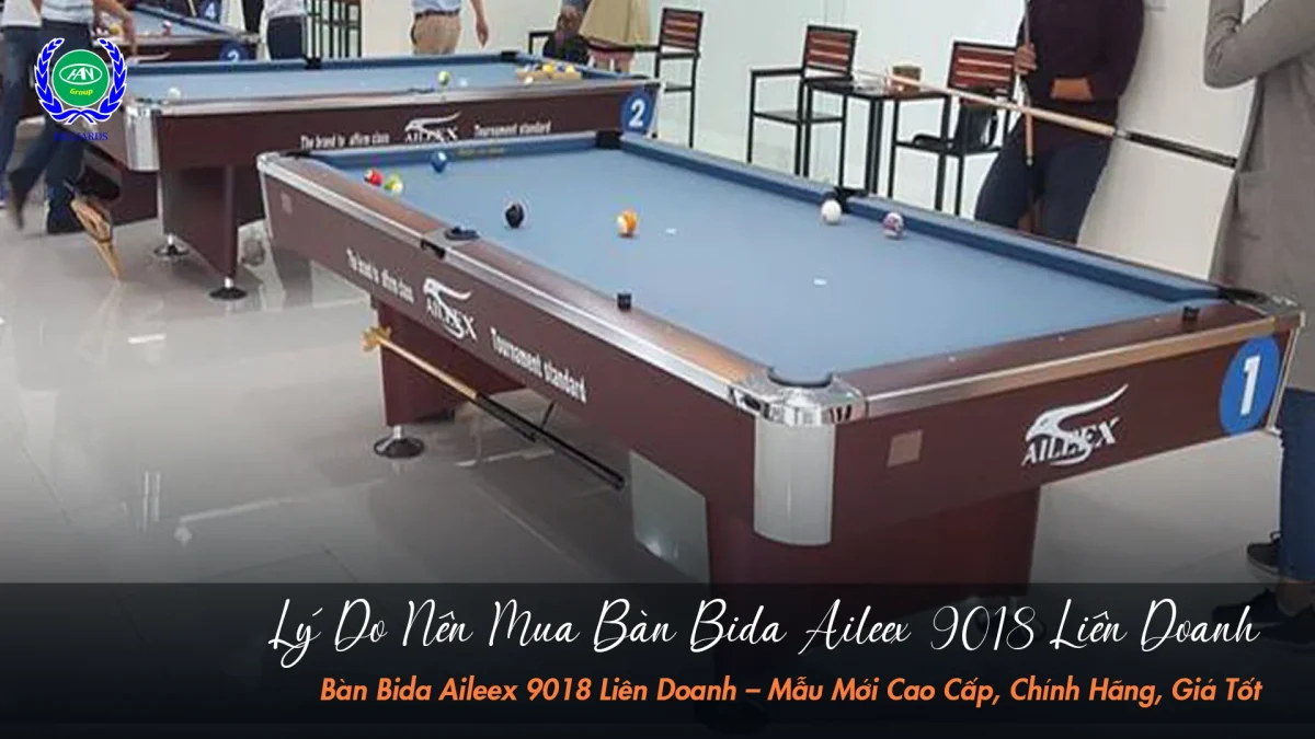 Có nên mua bàn Aileex 9018 liên doanh | Bida Hoàng Anh Nam Group