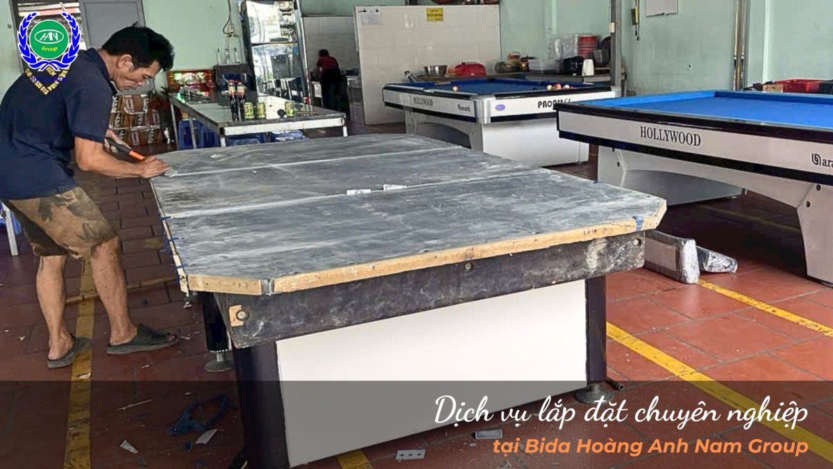 Dịch vụ lắp đặt chuyên nghiệp tại Bida Hoàng Anh Nam Group