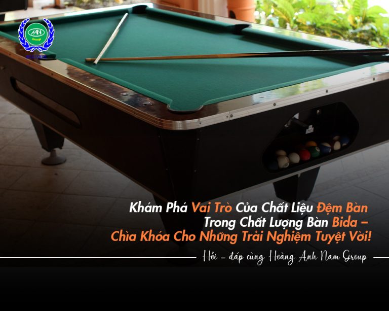 Khám Phá Vai Trò Của Chất Liệu Đệm Bàn Trong Chất Lượng Bàn Bida – Chìa Khóa Cho Những Trải Nghiệm Tuyệt Vời!