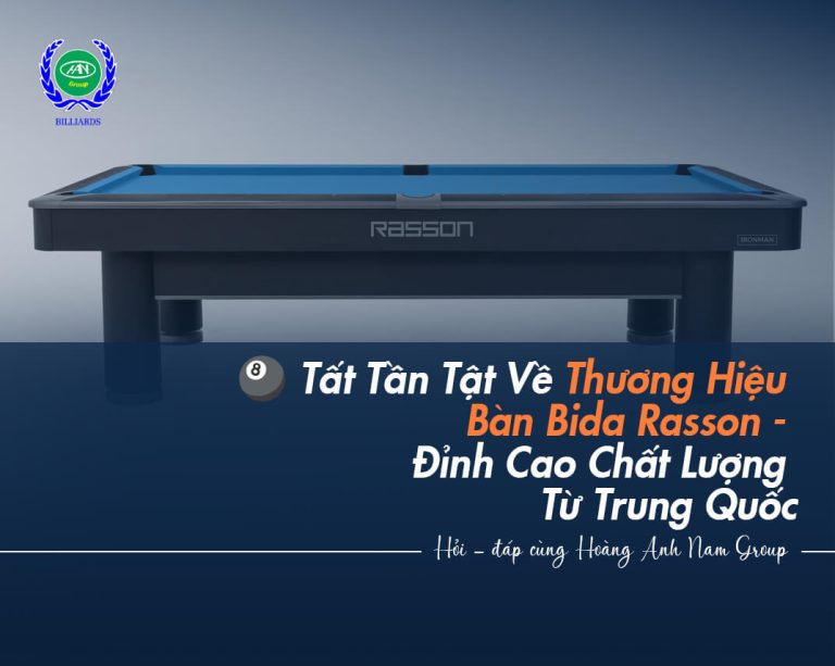 Tất Tần Tật Về Thương Hiệu Bàn Bida Rasson – Đỉnh Cao Chất Lượng Từ Trung Quốc