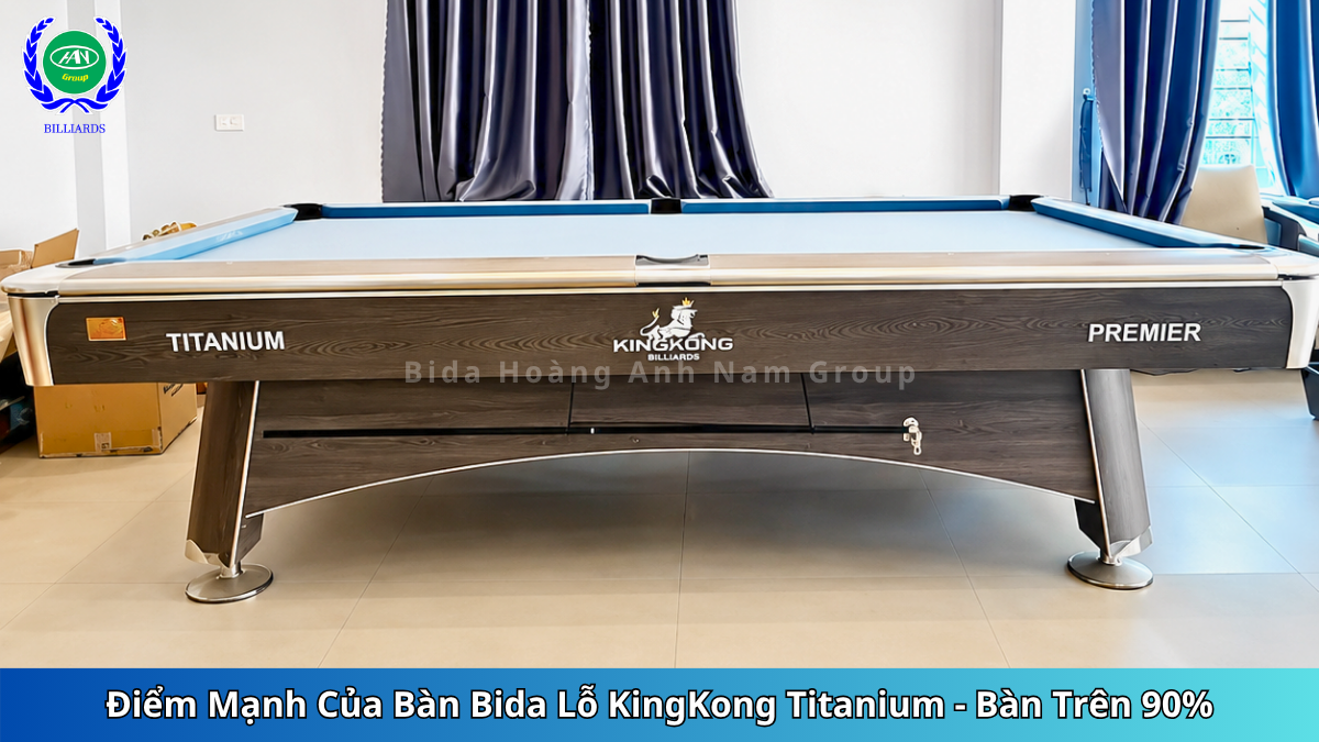 Điểm Mạnh Của Bàn Bida Lỗ KingKong Titanium - Bàn Trên 90% | Bida Hoàng Anh Nam Group