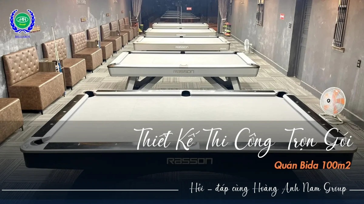 Báo giá Thiết kế Thi công trọn gói quán bida | Bida Hoàng Anh Nam Group