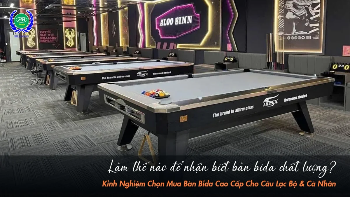 Làm thế nào để nhận biết bàn bida chất lượng?