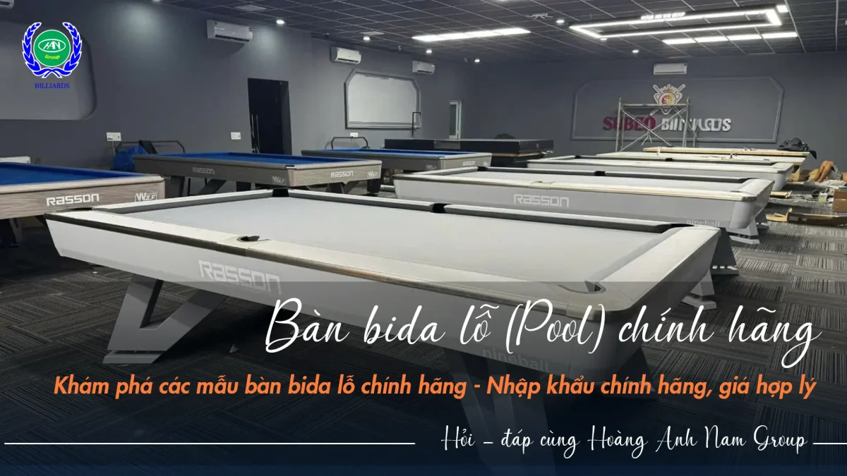 Bàn bida lỗ (pool) chính hãng | Bida Hoàng Anh Nam Group