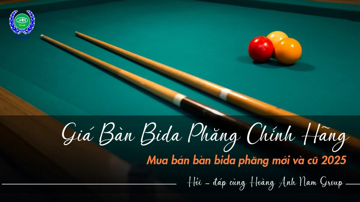 Giá bàn bida phăng chính hãng | Bida Hoàng Anh Nam Group