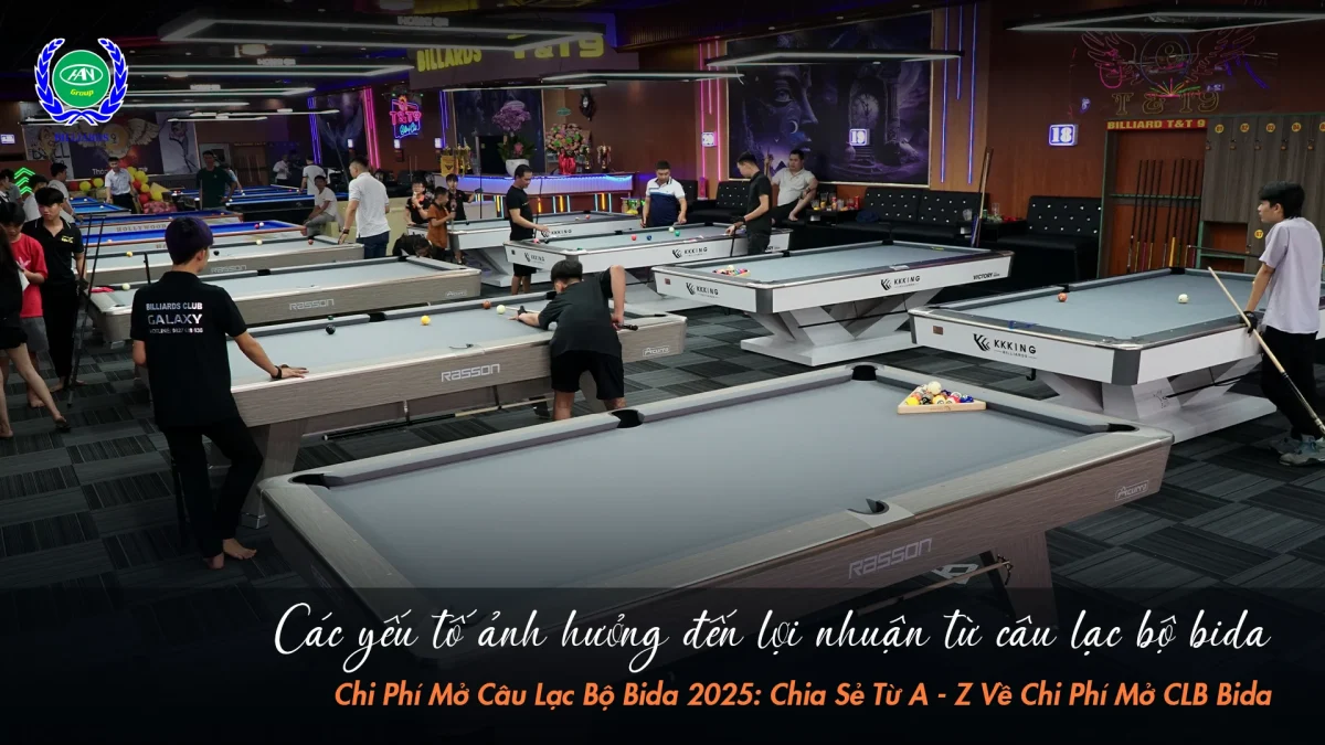 Những yếu tố quyết định lợi nhuận khi kinh doanh câu lạc bộ bida | Bida Hoàng Anh Nam Group