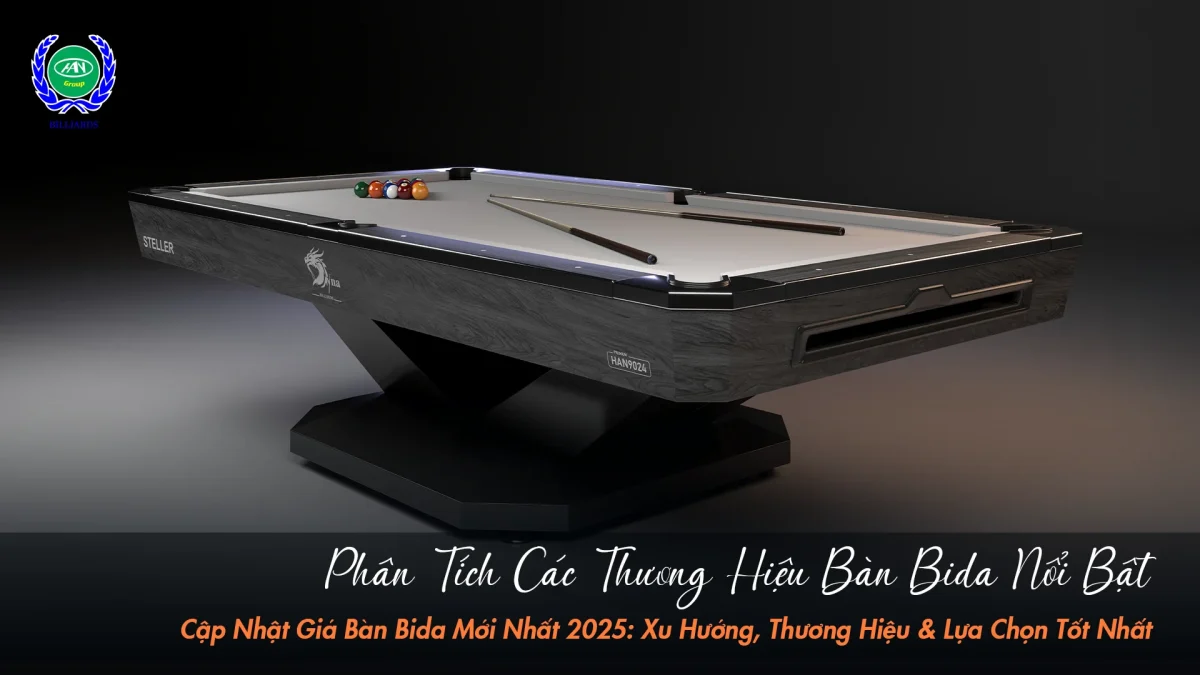 So sánh các thương hiệu bàn bida hàng đầu | Bida Hoàng Anh Nam Group
