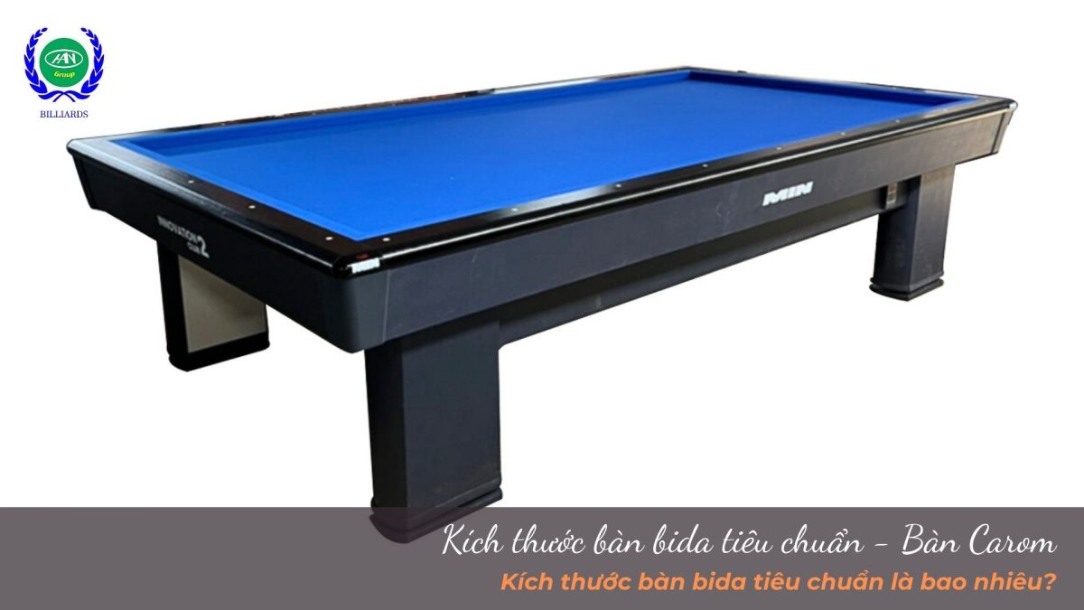 Kích thước bàn bida tiêu chuẩn - Bàn Carom