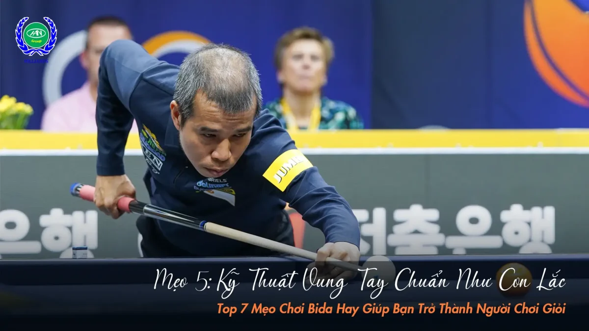 Mẹo chơi bida vung cơ đúng kỹ thuật giúp bạn đánh bida đều