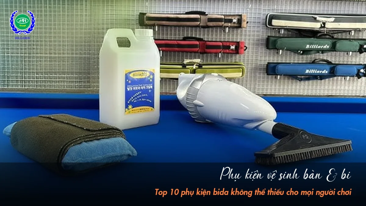 Phụ kiện vệ sinh bàn và bida | Bida Hoàng Anh Nam Group