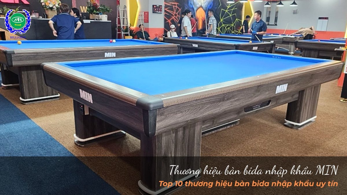 Thương hiệu bàn bida nhập khẩu MIN
