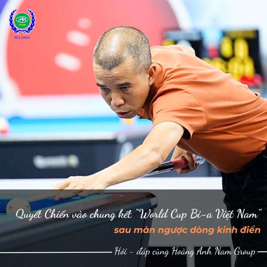 Quyết Chiến vào chung kết World Cup bi-a Việt Nam