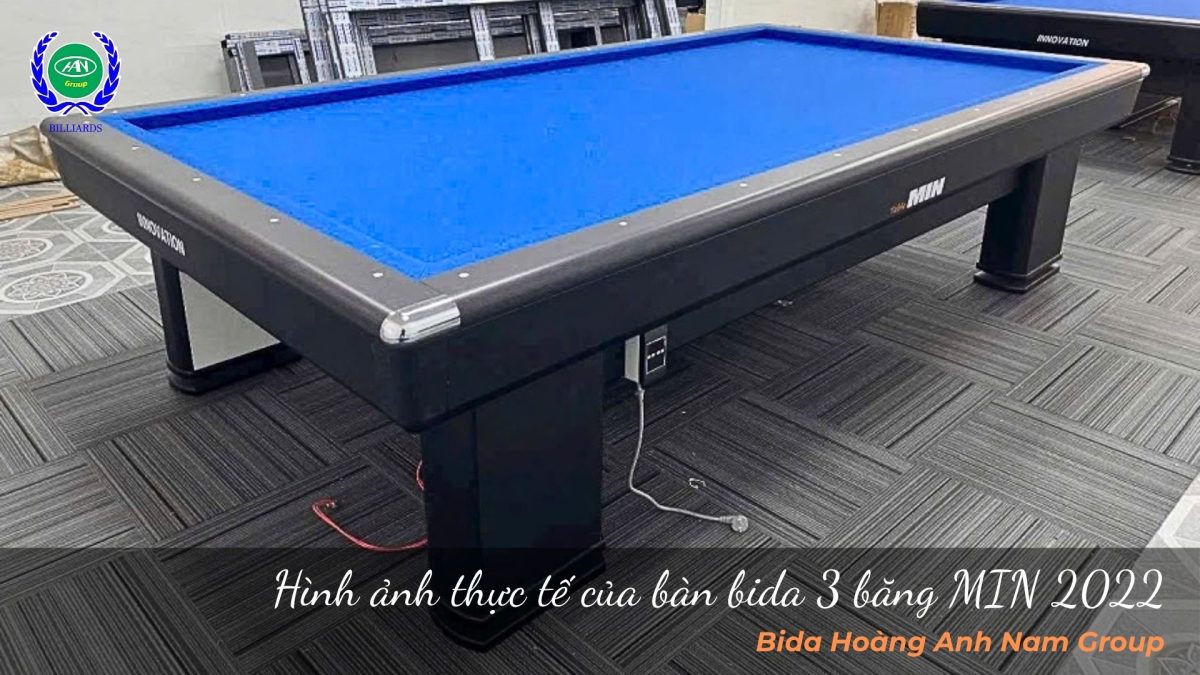 Hình ảnh thực tế của bàn bida 3 băng MIN 2022 | Bida Hoàng Anh Nam Group