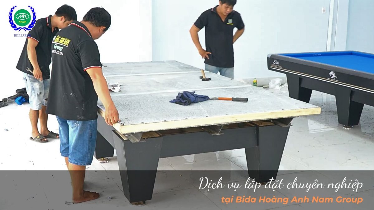 Dịch vụ lắp đặt chuyên nghiệp tại Bida Hoàng Anh Nam Group