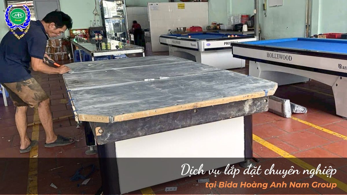 Dịch vụ lắp đặt chuyên nghiệp tại Bida Hoàng Anh Nam Group