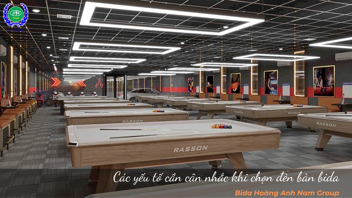 Các yếu tố cần cân nhắc khi chọn đèn bàn bida 