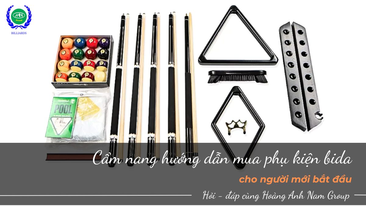Cẩm nang hướng dẫn mua phụ kiện bida cho người mới bắt đầu