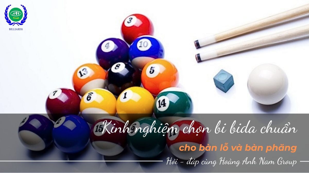 Chia sẻ kinh nghiệm chọn bi bida đúng chuẩn 