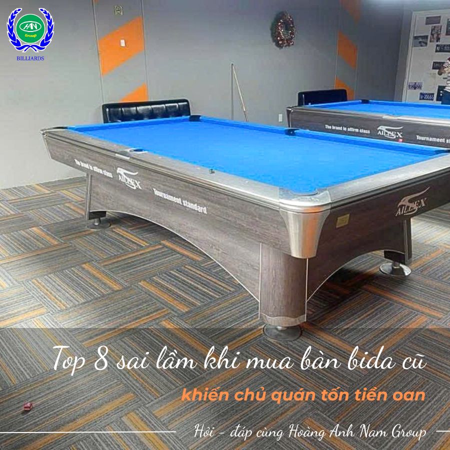 Top 8 sai lầm khi mua bàn bida cũ khiến chủ quán tốn tiền oan
