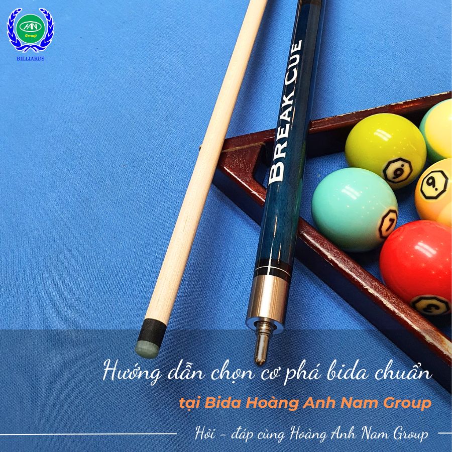 Hướng dẫn chọn cơ phá bida chuẩn tại Bida Hoàng Anh Nam Group