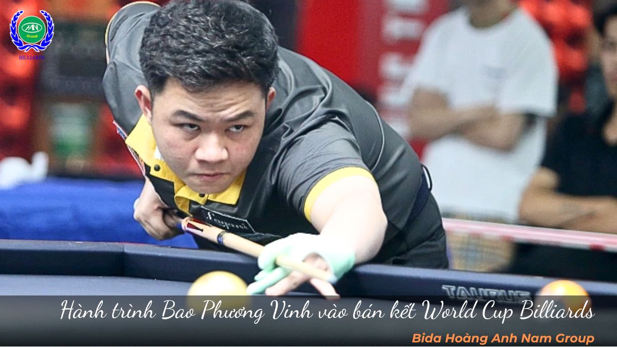 Hành trình Bao Phương Vinh vào bán kết World Cup Billiards