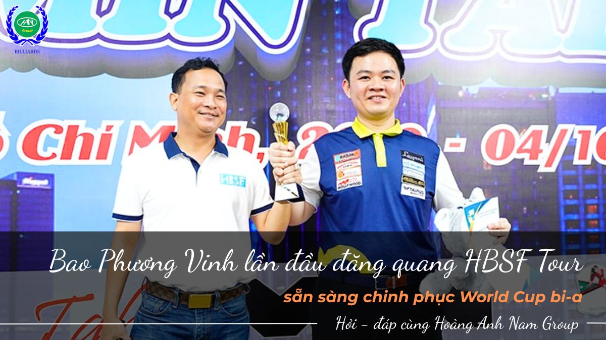Bao Phương Vinh lần đầu đăng quang HBSF Tour, sẵn sàng chinh phục World Cup bi-a