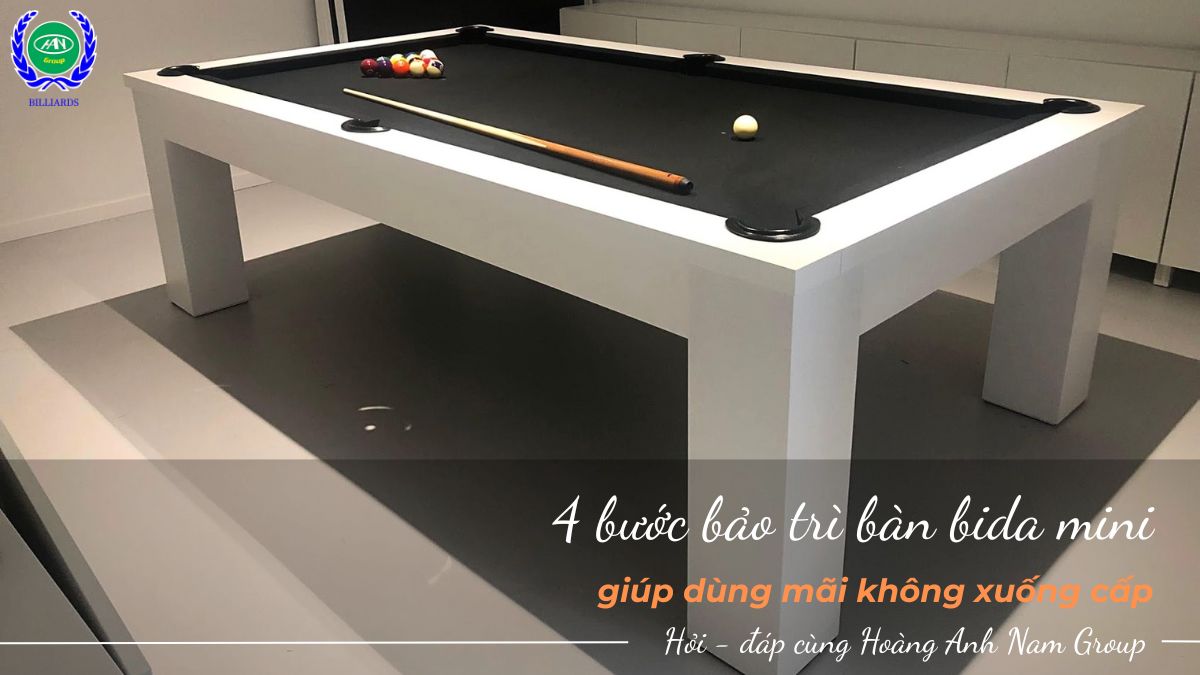 4 bước bảo trì bàn bida mini giúp dùng mãi không xuống cấp