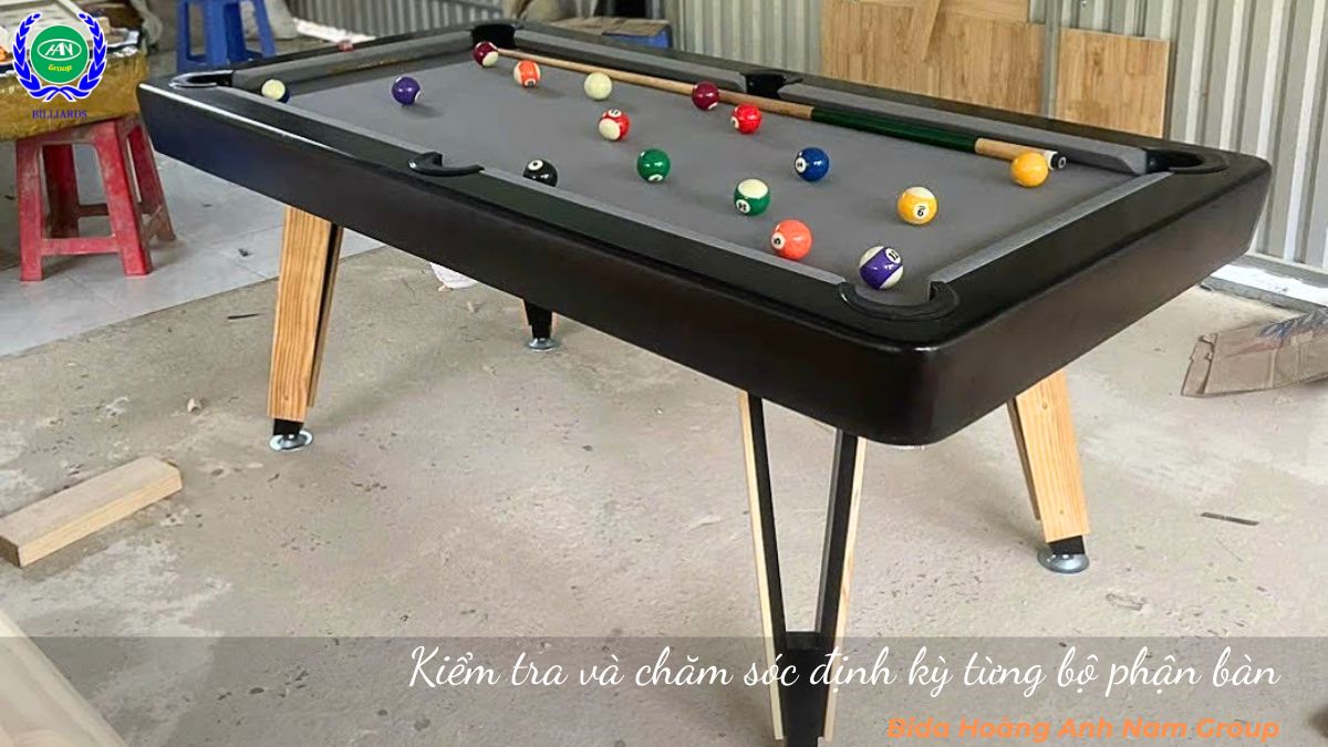 Kiểm tra và chăm sóc định kỳ từng bộ phận bàn