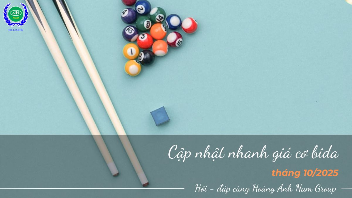 Cập nhật nhanh giá cơ bida tháng 10/2025 