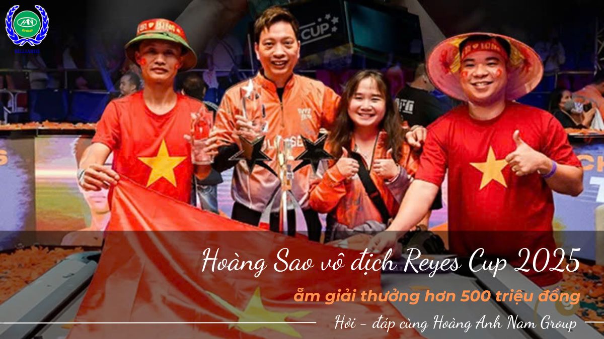 Hoàng Sao vô địch Reyes Cup 2025, ẵm giải thưởng hơn 500 triệu đồng