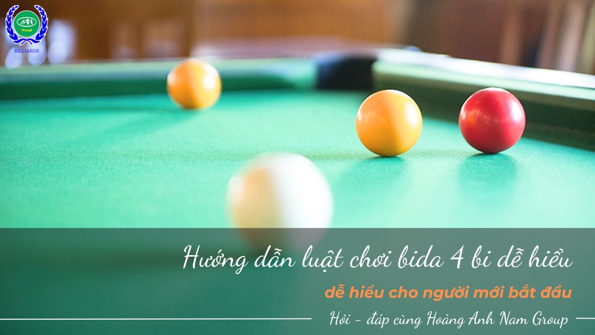 Hướng dẫn luật chơi bida 4 bi dễ hiểu cho người mới bắt đầu 