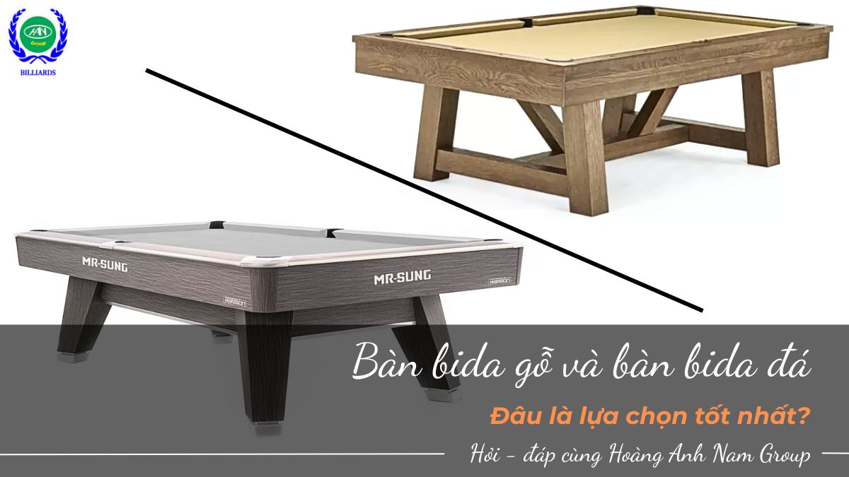 Bàn bida gỗ và bàn bida đá - Đâu là lựa chọn tốt nhất?