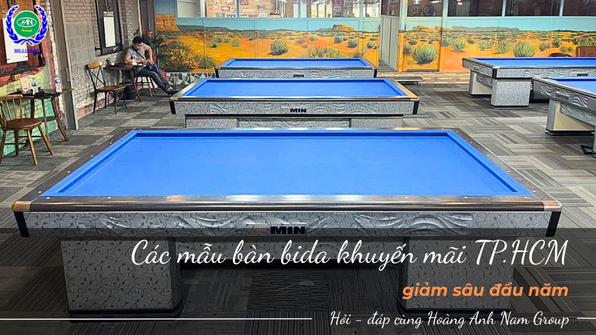Các mẫu bàn bida khuyến mãi TP.HCM, giảm sâu đầu năm