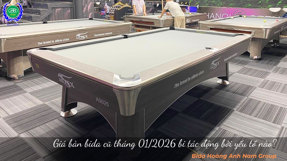 Giá bàn bida cũ tháng 01/2026 bi tác động bởi yếu tố nào?