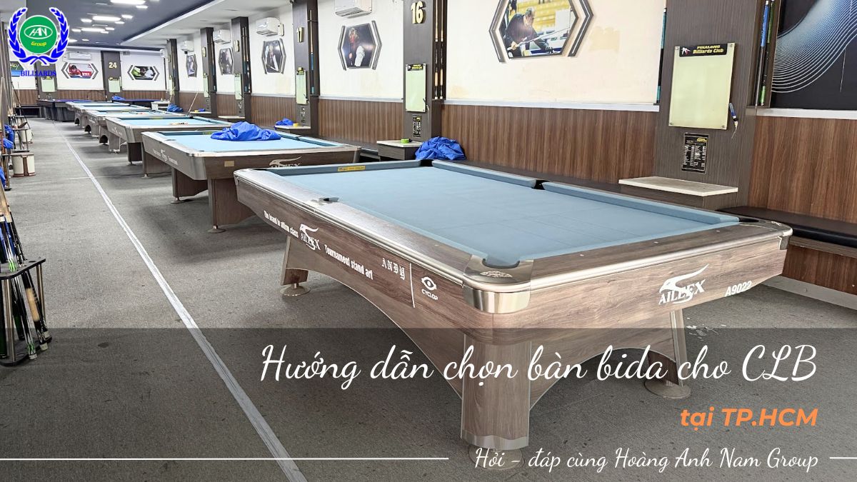 Hướng dẫn chọn bàn bida cho CLB tại TP.HCM