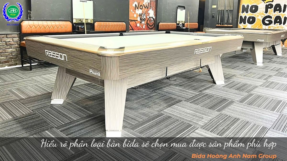 Hiểu rõ phân loại bàn bida sẽ chọn mua được sản phẩm phù hợp