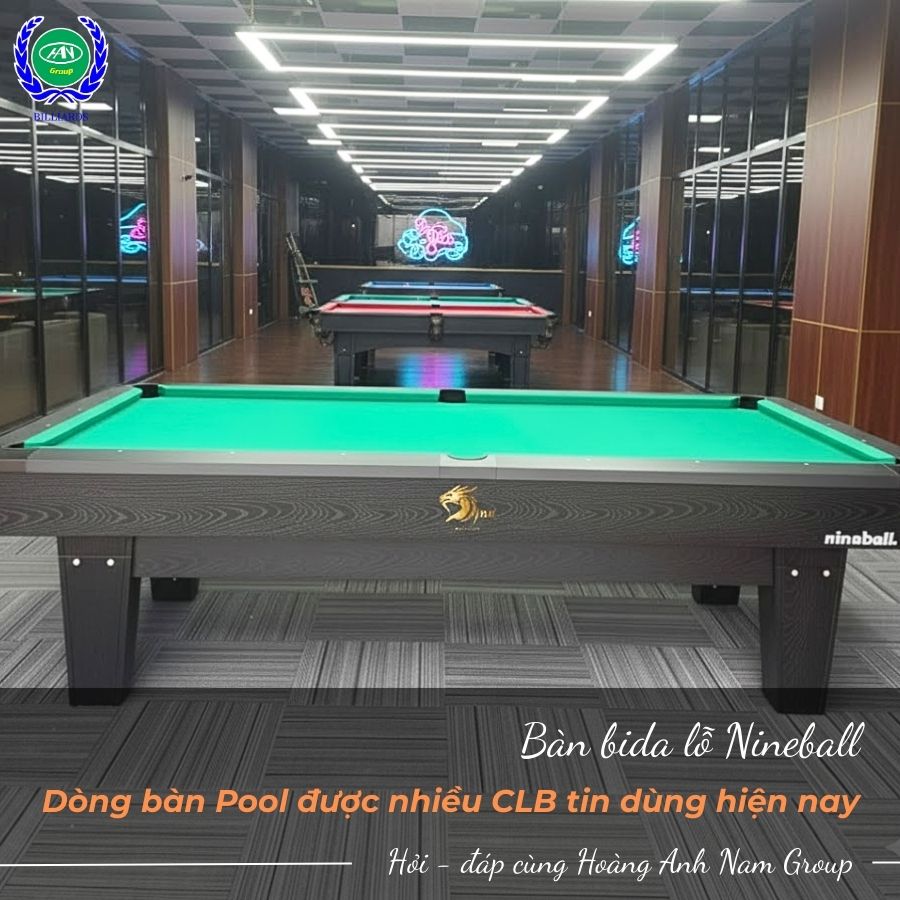 Bàn bida lỗ Nineball - Dòng bàn Pool được nhiều CLB tin dùng hiện nay