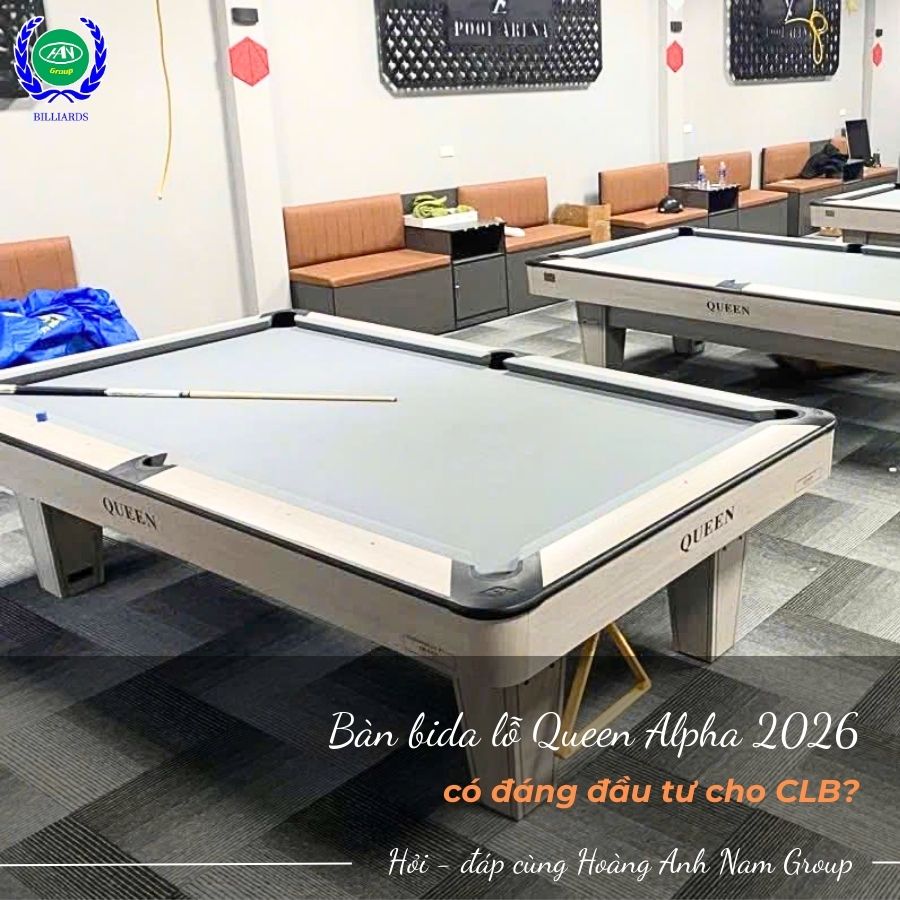 Bàn bida lỗ Queen Alpha 2026 có đáng đầu tư cho CLB?