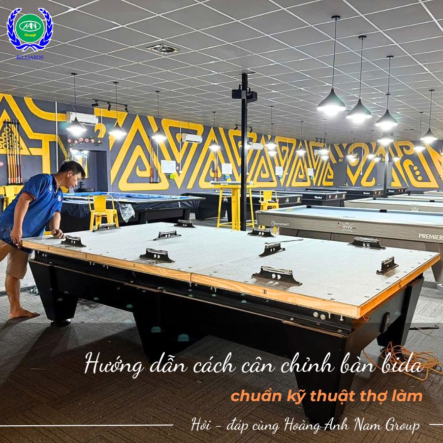 Cách cân chỉnh bàn bida