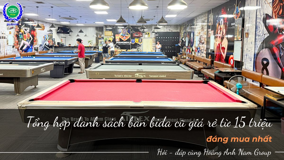 Tổng hợp danh sách bàn bida cũ giá rẻ từ 15 triệu đáng mua nhất