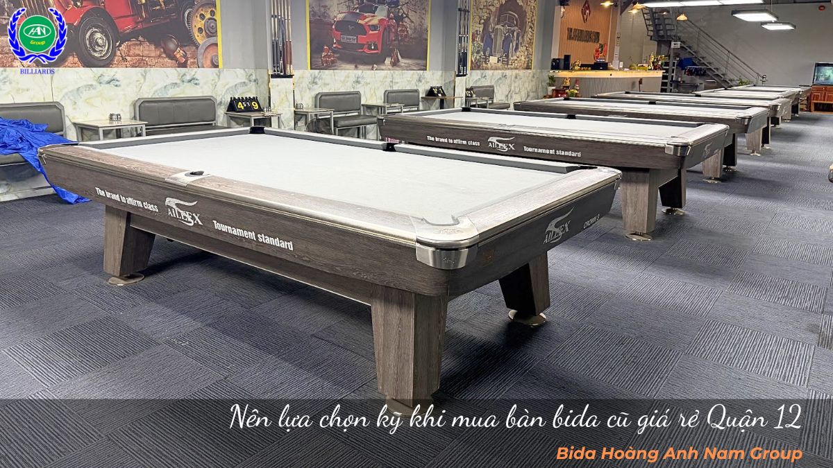 Nên lựa chọn kỹ khi mua bàn bida cũ giá rẻ Quận 12