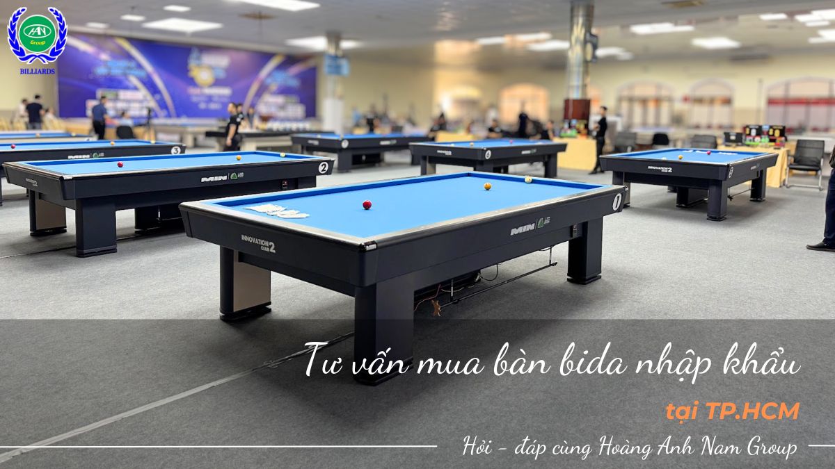 Tư vấn mua bàn bida nhập khẩu tại TP.HCM