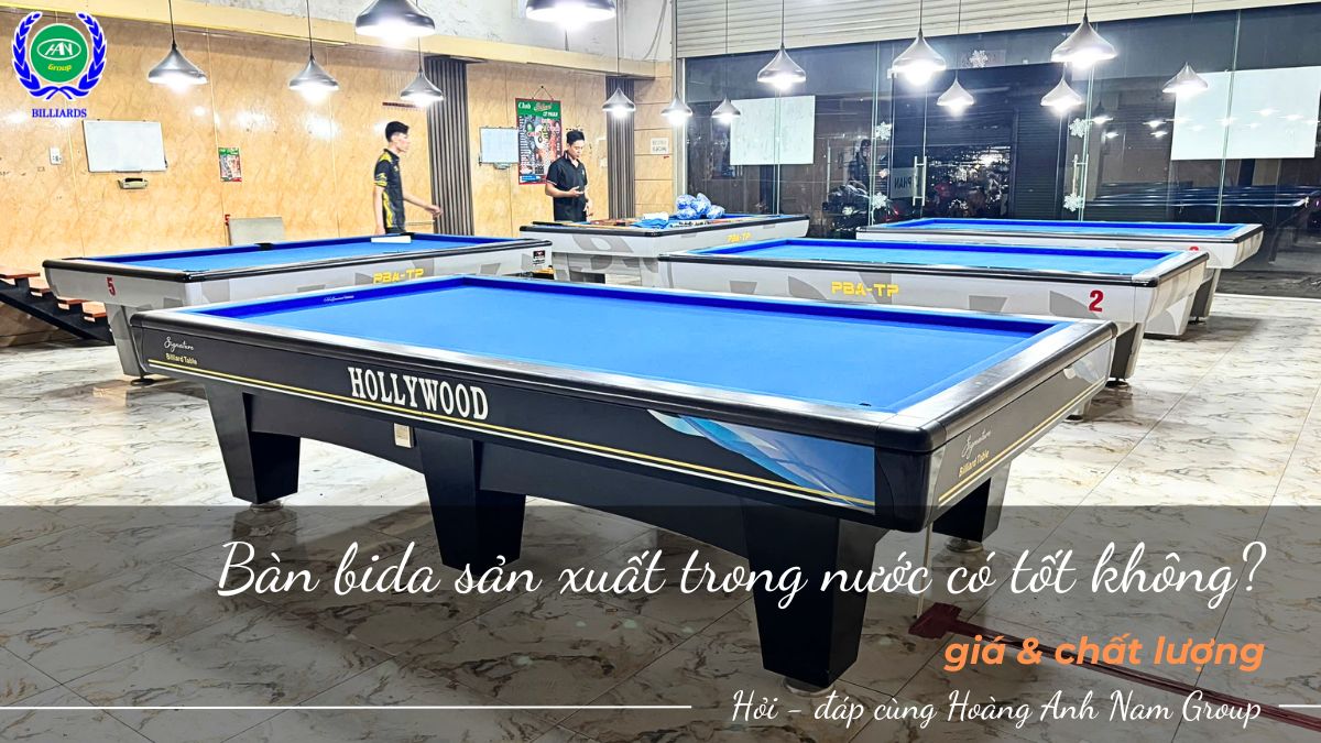 Bàn bida sản xuất trong nước có tốt không? giá & chất lượng