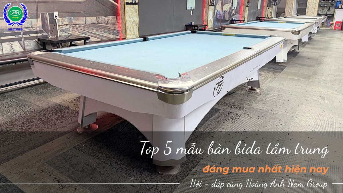 Top 5 mẫu bàn bida tầm trung đáng mua nhất hiện nay